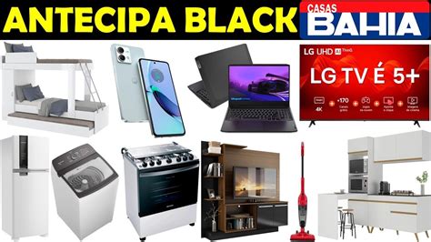 Casas Bahia Antecipa Black Friday Achados E Ofertas De Hoje Hs