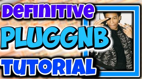 THE DEFINITIVE PLUGGNB TUTORIAL How To Make A Pluggnb Beat Autumn