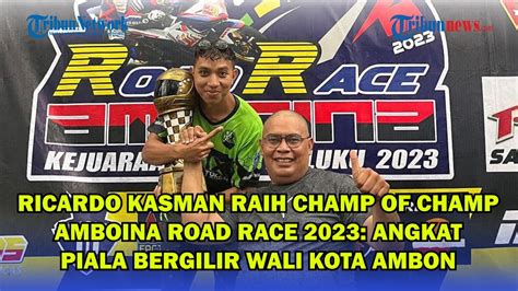 Ricardo Kasman Raih Champ Of Champ Amboina Road Race Angkat Piala