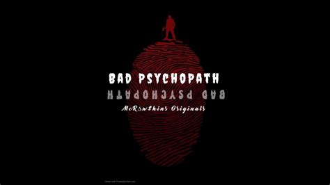 Mcrw Hins Originals Bad Psychopath Audio Youtube