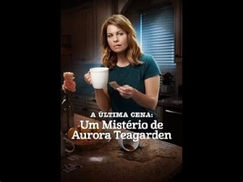 Um Misterio de Aurora Teagarden 7 A Última Cena 2018 Dublado YouTube