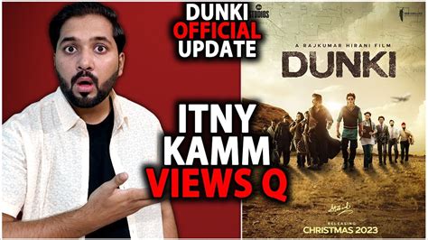 Dunki Teaser 1st 6hrs Views And Likes Dunki Official Updates Dunki