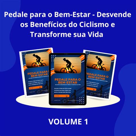 Pedale Para O Bem Estar Desvende Os Benef Cios Do Ciclismo E