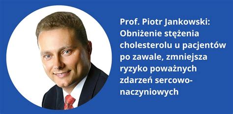 Prof Piotr Jankowski Obni Enie St Enia Cholesterolu U Pacjent W Po