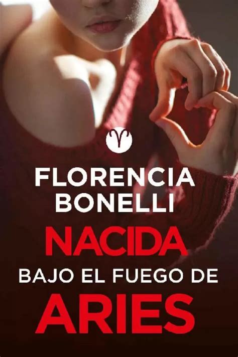 NACIDA BAJO EL FUEGO DE ARIES De Florencia Bonelli Leer Online Y