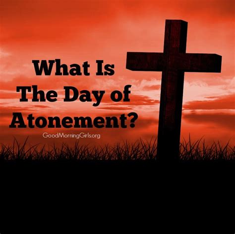 What Is The Day Of Atonement Leviticus 16 17 Women Living Well