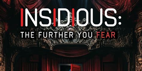 Insidious The Further You Fear Is Coming To Overture Hall