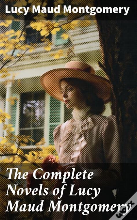 The Complete Novels Of Lucy Maud Montgomery De Lucy Maud Montgomery