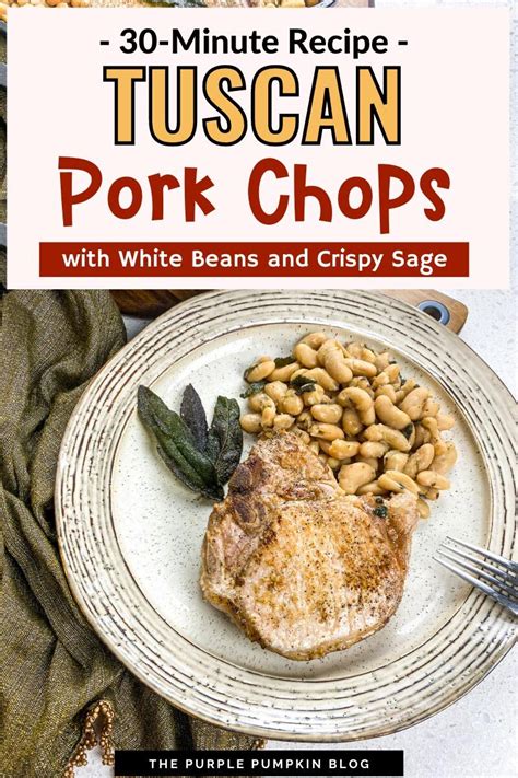 Tuscan Pork Chops With White Beans And Crispy Sage