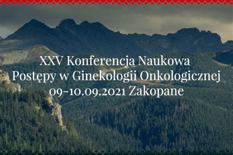 Ginekologia Onkologiczna Jubileuszowa Konferencja W Zakopanem