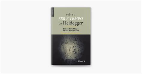 Sobre O Ser E Tempo De Heidegger By Simon Critchley Reiner Schurmann