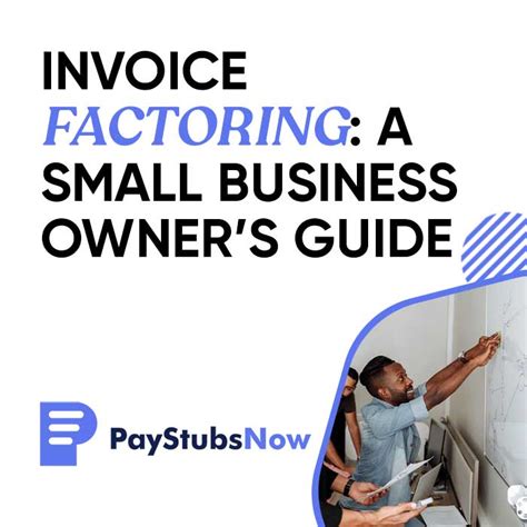 Invoice Factoring A Small Business Owners Guide Pay Stubs Now Blog