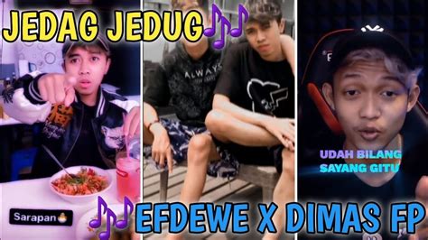 Kumpulan Jedag Jedug Efdewe X Dimas FP Viral TikTok YouTube