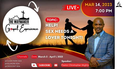 The Waymaker Gospel Experience Help Sex Needs A Lover Tonight Mar 14 2023 Villmore