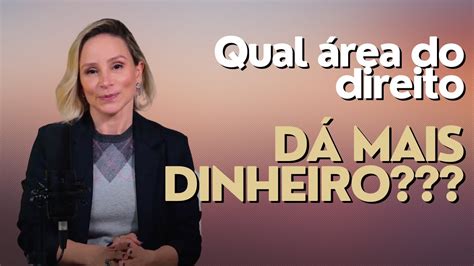 QUAL ÁREA DA ADVOCACIA DÁ MAIS DINHEIRO Como ganhar dinheiro na