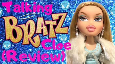 Bratz Talking Bratz Cloe Unboxing Review Youtube