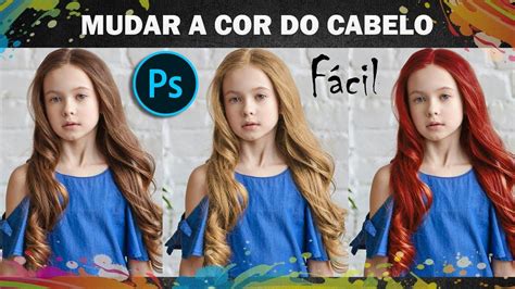 Mudar A Cor Do Cabelo Photoshop Photoshop The Creator