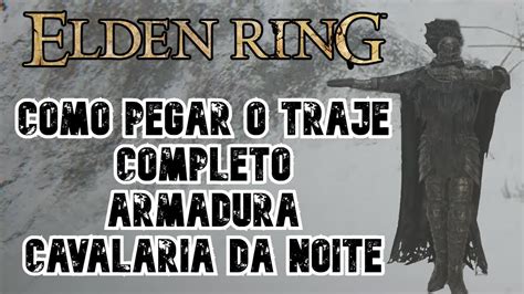 ELDEN RING COMO PEGAR A ARMADURA COMPLETA DO CAVALARIA DA NOITE YouTube