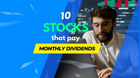 Top 10 Stocks That Pay Monthly Dividends In 2024