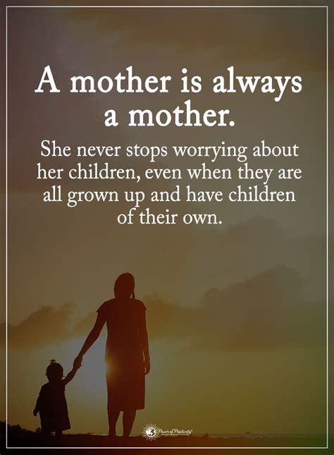 A Mother Is Always A Mother She Never Stops Worrying About Her