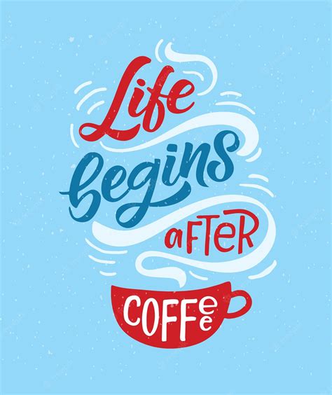 Premium Vector Life Begins After Coffee Lettering Coffee To Go Cup