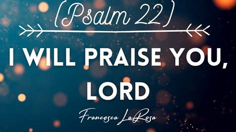 Psalm I Will Praise You Lord Francesca Larosa Chords Chordify