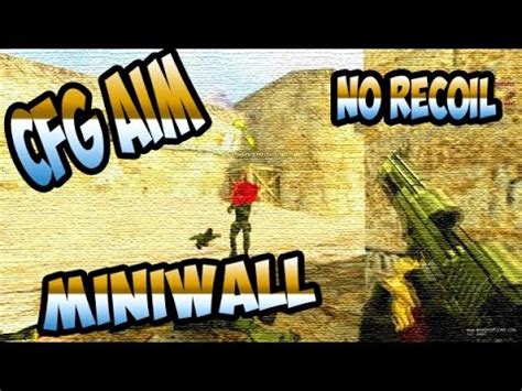 Counter Strike 1 6 MiniWall CFG Aim 100 No Recoil