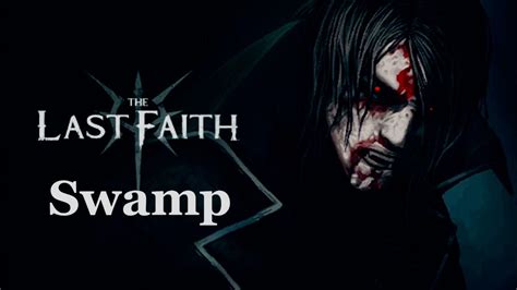 The Last Faith Ost Swamp Youtube