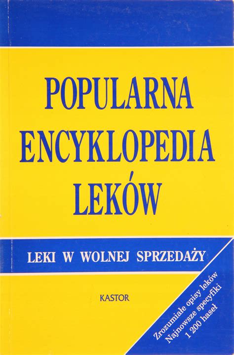 Popularna encyklopedia leków Krzysztof Piwowarczyk porównaj ceny