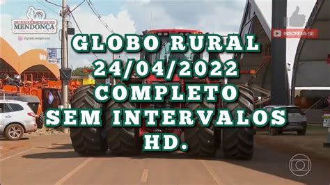 Globo Rural Completo Sem Intervalos Hd Youtube