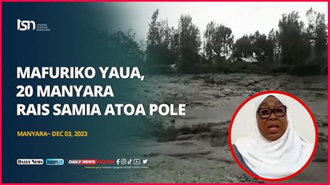 Mapya Yaibuka Mafuriko Yaliyoua Manyara Rais Samia Atoa Pole Youtube