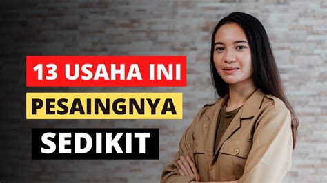 Peluang Usaha Modal Kecil Yang Belum Banyak Pesaing Youtube