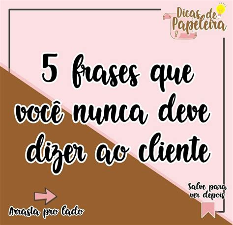 5 frases que você nunca deve dizer ao cliente