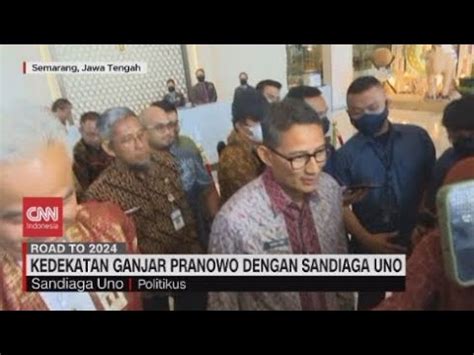 Kedekatan Ganjar Pranowo Dengan Sandiaga Uno Youtube