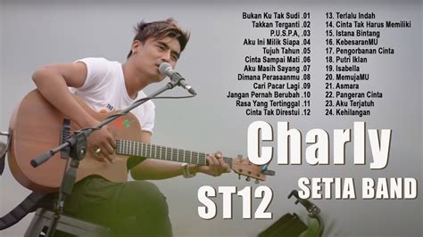 Bukan Ku Tak Sudi Charly St X Setia Band Full Album Terbaik