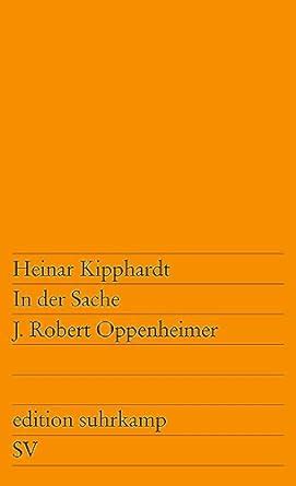 In Der Sache J Robert Oppenheimer Ein Szenischer Bericht