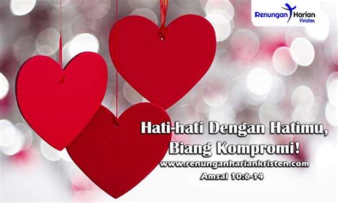 Renungan Harian Amsal 10 6 14 Hati Hati Dengan Hatimu Biang