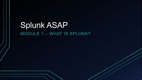 Splunk ASAP Module 1 What Is Splunk Beginner YouTube