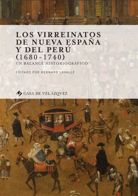 Los Virreinatos de Nueva España y del Perú 1680 1740 de Bernard