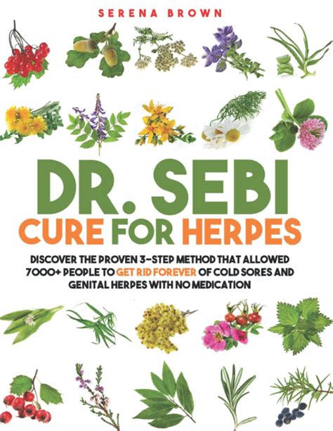 Dr Sebi Cure For Herpes Discover The Proven 3 Step Method That Allowed 7000 People To Get Rid