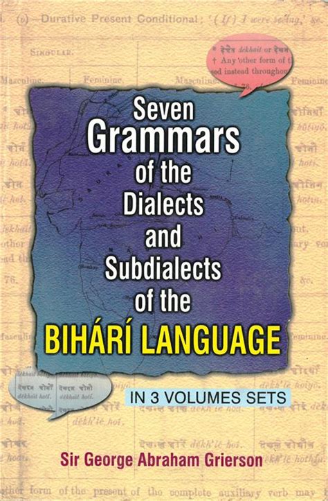 Seven Grammar of The Dialects Sub Dialects Subdialects of The Bihari Language, Vol. 1St In 3 ...