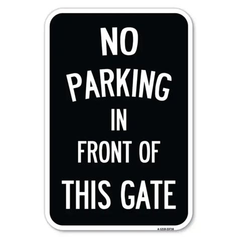 No Parking In Front Of This Gate Heavy Gauge Aluminum Sign