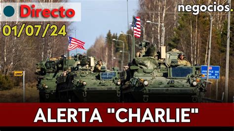 DIRECTO EEUU Responde Ante La Alerta Charlie De Sus Bases En Europa