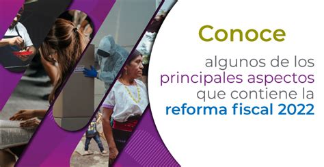 Prodecon Te Da A Conocer Aspectos Relevantes De La Iniciativa Para La Reforma Fiscal 2022