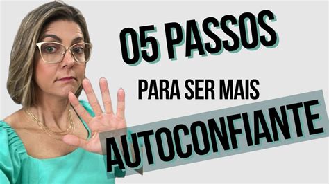 05 Passos Simples Para Construir Sua Autoconfiança Youtube