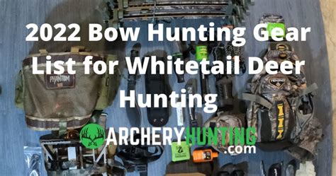 2022 Bow Hunting Gear List For Whitetail Deer Hunting