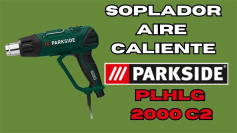 Soplador De Aire Caliente Parkside PLHLG 2000 C2 YouTube