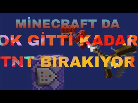 MİNECRAFT DA KOMUD BLOĞU SAYESİNDE OK ATTIĞIMIZ HER YER TNT OLUYOR