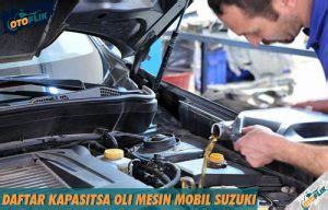 Daftar Kapasitas Oli Mesin Mobil Suzuki Semua Tipe Otoflik