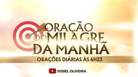 Oração do Milagre da Manhã Pr Josiel Oliveira ao vivo YouTube